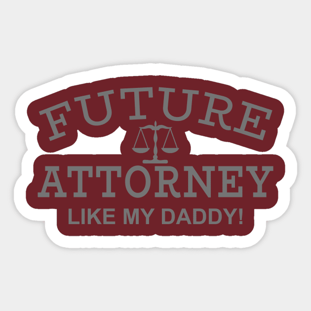 Future Attorney Like My Daddy Sticker by PeppermintClover